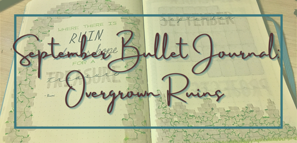 September Bullet Journal: Overgrown Ruins
