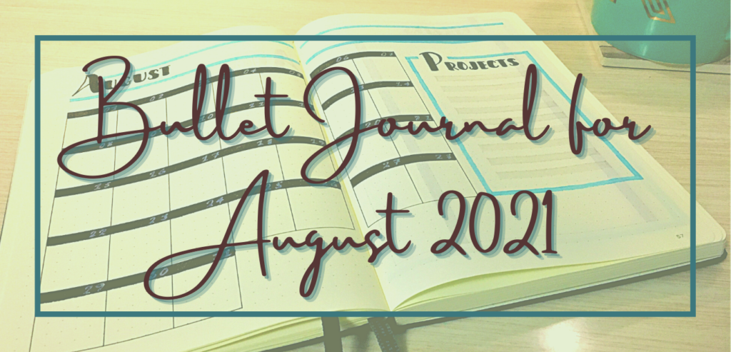Bullet Journal for August 2021