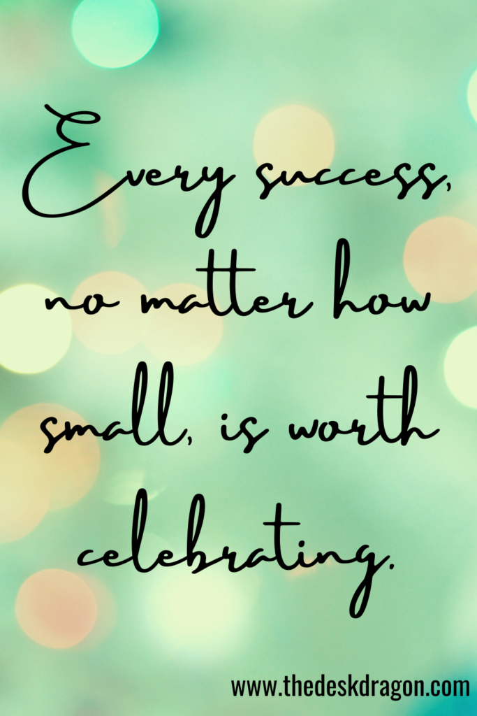 Every success is worth celebrating