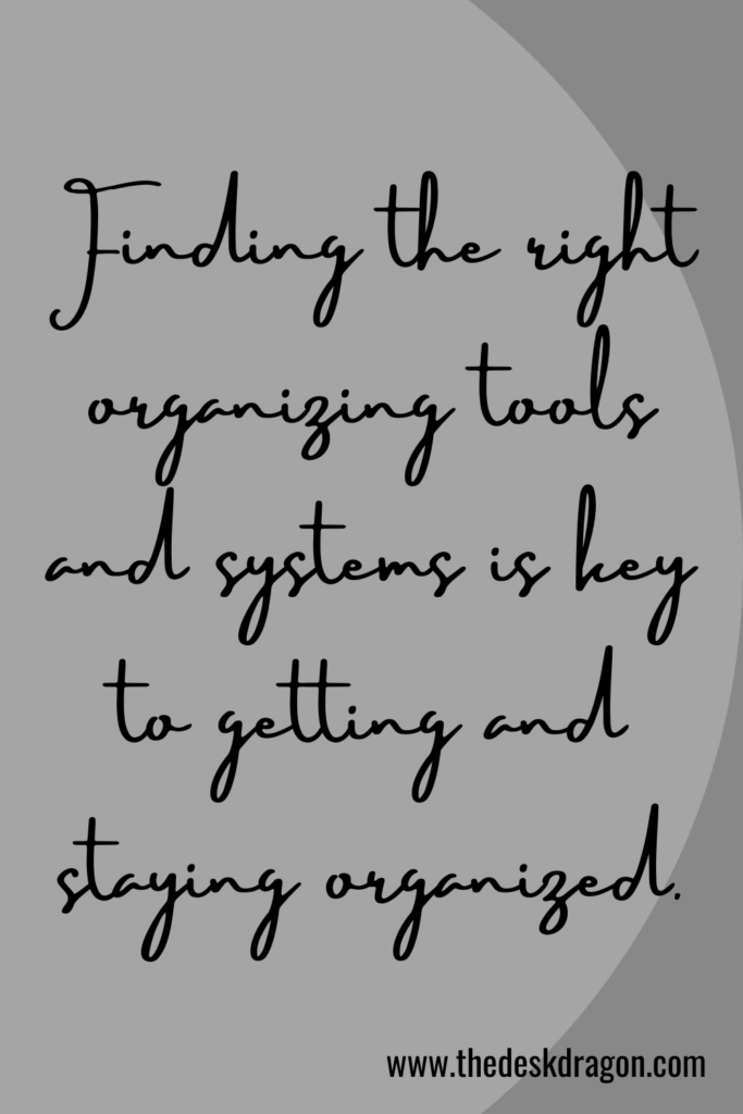 The right organizing tools and systems are key
