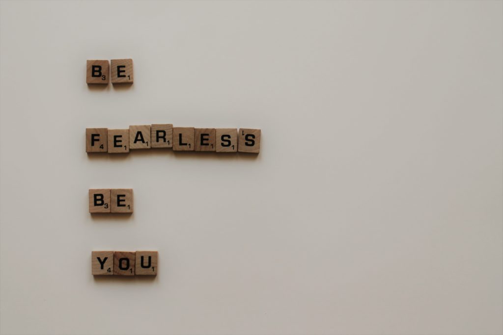 Be fearless, be you