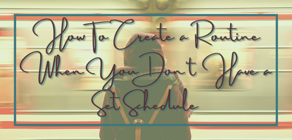 Hot to create routine without a fixed schedule