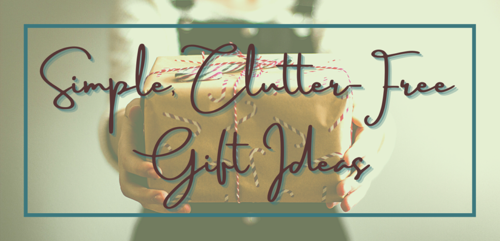 Simple, clutter-free gift ideas